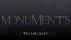 Monuments : The Indulger